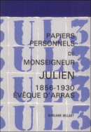 Papiers personnels de Monseigneur Julien 1856-1930 évêque d'Arras