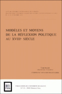 Modèles et moyens de la réflexion politique au XVIII<sup>e</sup> siècle (tome 2)