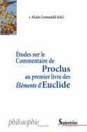 Études sur le Commentaire de Proclus au premier livre des <I>Éléments</I> d'Euclide