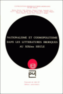 Nationalisme et cosmopolitisme dans les littératures ibériques au XIX<sup>e</sup> siècle
