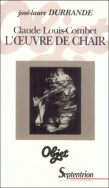Claude Louis-Combet. L'oeuvre de chair