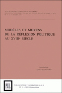 Modèles et moyens de la réflexion politique au XVIIIe (tome 1)