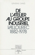 De l'atelier au groupe industriel Vallourec, 1882-1978