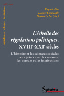 L'échelle des régulations politiques, XVIII<sup>e</sup>-XXI<sup>e</sup> siècles