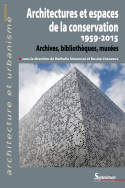 Architectures et espaces de la conservation (1959-2015)