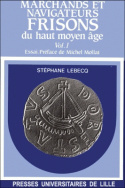 Marchands et navigateurs frisons du haut Moyen Âge (vol. 1)
