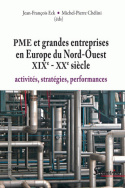 PME et grandes entreprises en Europe du Nord-Ouest XIX<sup>e</sup> - XX<sup>e</sup> siècle