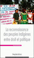 La reconnaissance des peuples indigènes entre droit et politique