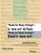 Words for Music Perhaps : le new art de Yeats / Words for Music Perhaps : Yeats's new art