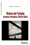 Ruines de l'utopie. Antoine Volodine, Olivier Rolin