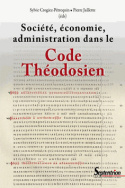 Société, économie, administration dans le <i>Code Théodosien</i>