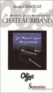 Je meurs par morceaux. Chateaubriand