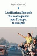 L'unification allemande et ses conséquences pour l'Europe, 20 ans après