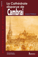 La Cathédrale disparue de Cambrai