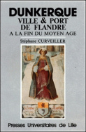 Dunkerque Ville & port de Flandre à la fin du Moyen Âge