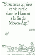 Structures agraires et vie rurale dans le Hainaut à la fin du Moyen-Âge (Tome II)