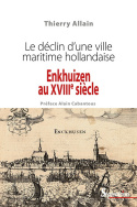 Enkhuizen au XVIII<sup>e</sup> siècle