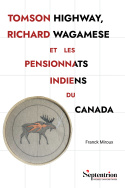 Tomson Highway, Richard Wagamese et les pensionnats indiens du Canada