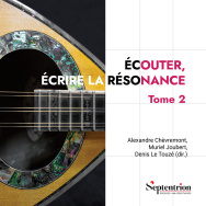 Écouter, écrire la résonance Tome 2